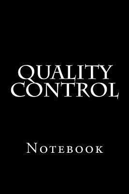 Download Quality Control: Notebook, 150 Lined Pages, Softcover, 6 X 9 -  file in PDF