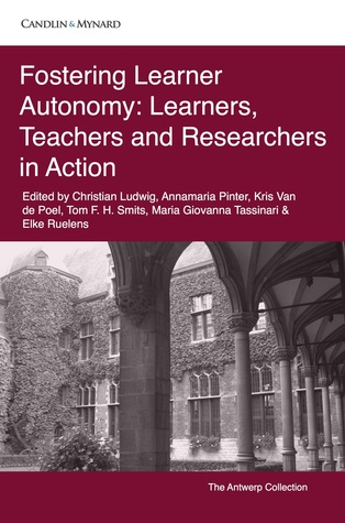 Read Fostering Learner Autonomy: Learners, Teachers and Researchers in Action - Christian Ludwig | ePub