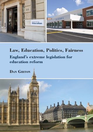 Download Law, Education, Politics, Fairness: England's extreme legislation for education reform (Bedford Way Papers Book 40) - Dan Gibton file in PDF
