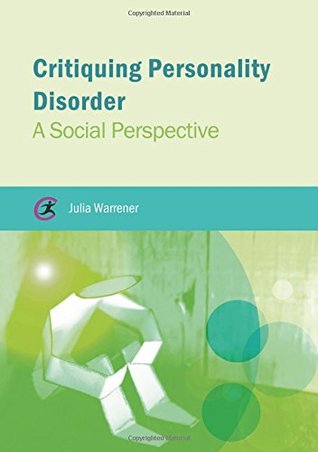 Read Online Critiquing Personality Disorder: A Social Perspective - Julia Warrener file in ePub