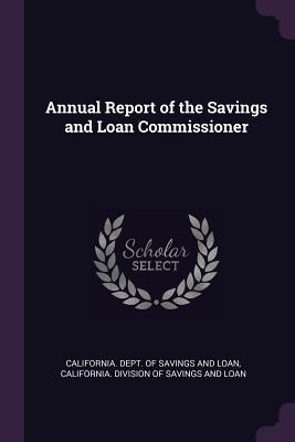 Read Online Annual Report of the Savings and Loan Commissioner - California Dept of Savings and Loan | PDF
