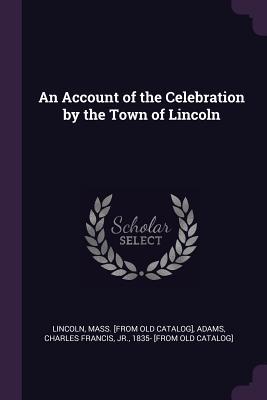 Download An Account of the Celebration by the Town of Lincoln - Lincoln Massachusetts file in PDF