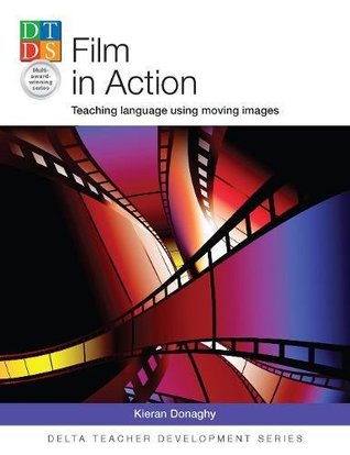 Download Film in Action: Teaching language using moving images - Kieran Donaghy file in PDF