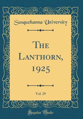 Download The Lanthorn, 1925, Vol. 29 (Classic Reprint) - Susquehanna University file in ePub