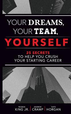 Read Your Dreams, Your Team, Yourself: 25 Secrets to Help You Crush Your Starting Career - Andrew Cramp file in PDF