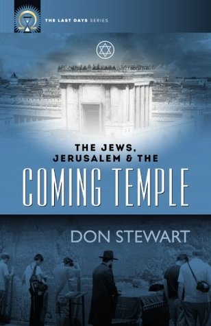 Read Online The Jews, Jerusalem, and the Coming Temple (The Last Days Series) - Don Stewart file in PDF