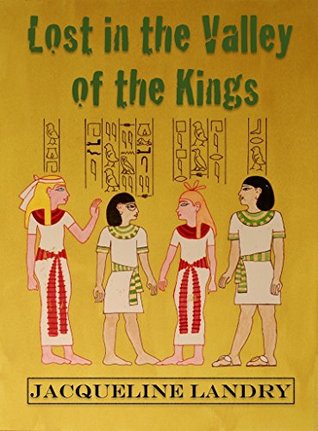 Read Online Lost in the Valley of the Kings (The Inopportunator Book 1) - Jacqueline Landry file in ePub