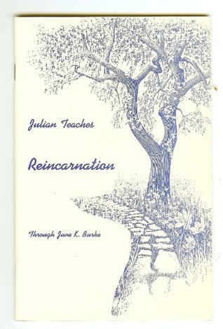 Read Online Julian Teaches Reincarnation Through June K. Burke - June K. Burke file in ePub