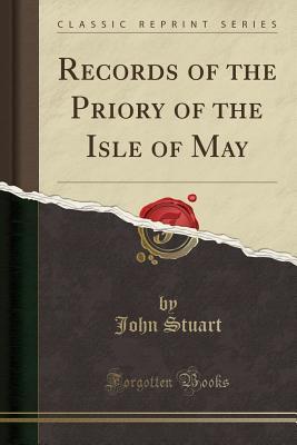 Full Download Records of the Priory of the Isle of May (Classic Reprint) - John Stuart file in PDF
