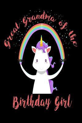 Full Download Great Grandma of the Birthday Girl: Unicorn Birthday Party Souvenir Notebook Gift for Great Nanas -  | PDF