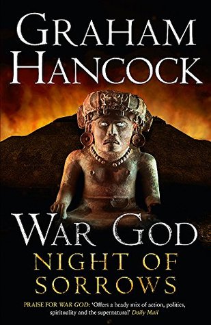 Download Night of Sorrows: War God Trilogy: Book Three - Graham Hancock file in PDF