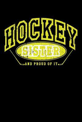 Download Hockey Sister and Proud of It: Hockey Sister Gifts - Hockey Notebook 6x9 -  file in PDF