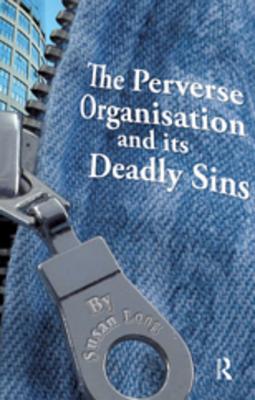 Read The Perverse Organisation and Its Deadly Sins - Susan Long file in ePub