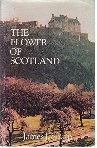 Read Flower of Scotland: History of Scottish Monarchy - James J. Sharp file in PDF