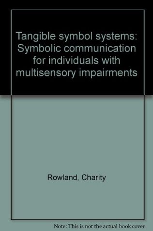Read Tangible symbol systems: Symbolic communication for individuals with multisensory impairments - Charity Rowland file in ePub
