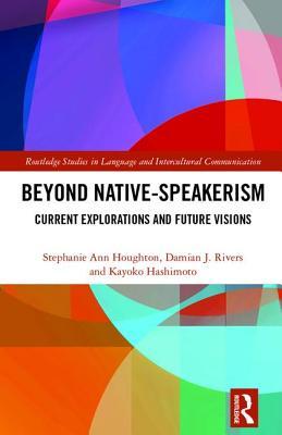 Read Beyond Native-Speakerism: Current Explorations and Future Visions - Stephanie Ann Houghton file in ePub