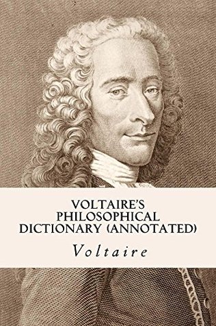 Full Download Voltaire's Philosophical Dictionary (annotated) - The Philosopher Voltaire file in ePub