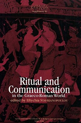 Full Download Ritual and Communication in the Graeco-Roman World (Kernos suppléments) - Eftychia Stavrianopoulou | PDF