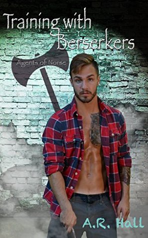 Full Download Training with Berserkers (Agents of Norse #3) - A.R. Hall file in ePub