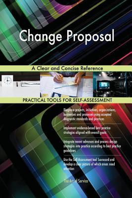 Read Online Change Proposal A Clear and Concise Reference - Gerardus Blokdyk file in PDF