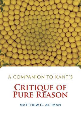Download A Companion to Kant's Critique of Pure Reason - Matthew C. Altman | PDF