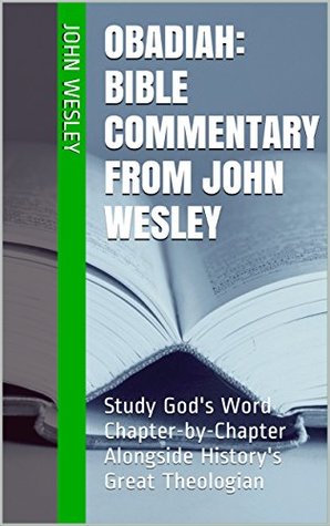 Download Obadiah: Bible Commentary from John Wesley: Study God's Word Chapter-by-Chapter Alongside History's Great Theologian - John Wesley file in ePub