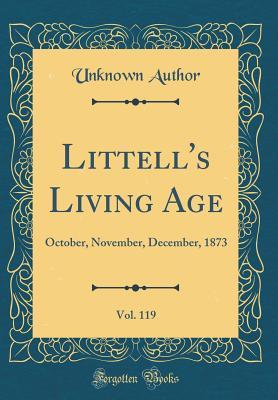 Download Littell's Living Age, Vol. 119: October, November, December, 1873 (Classic Reprint) - Unknown file in ePub