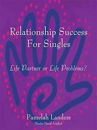 Full Download Relationship Success for Singles: Life Partner or Life Problems? - Pamelah Landers file in ePub
