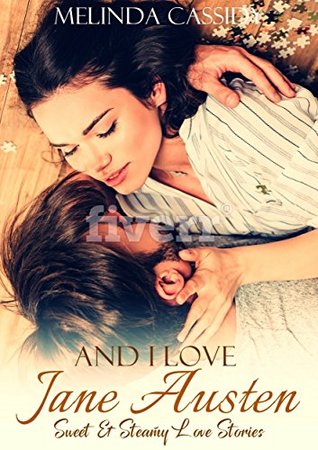 Download And I Love Jane Austen: Sweet & Steamy Love Stories - Melinda Cassidy file in ePub