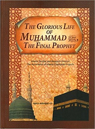 Read The Glorious Life of Muhammad ﷺ, The Final Prophet - Islamic Studies and Research Division of AICP | PDF
