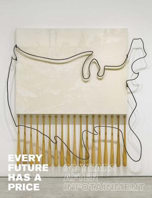 Read Every Future Has a Price: 30 Years After Infotainment - Elizabeth Dee | ePub