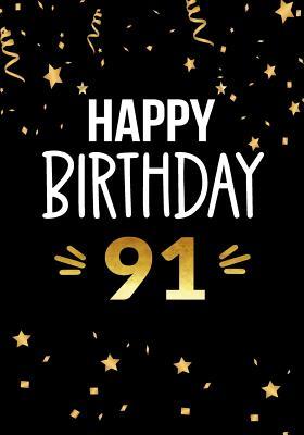 Full Download Happy Birthday 91: Birthday Gifts for Men, Birthday Journal Notebook for 91 Year Old for Journaling & Doodling, 7 X 10, (Birthday Keepsake Book) -  | PDF