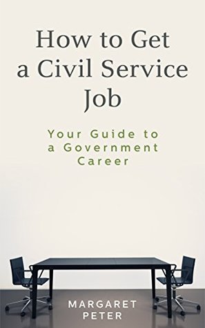 Read Online How to Get a Civil Service Job: Your Guide to a Government Career - Margaret Peter file in PDF