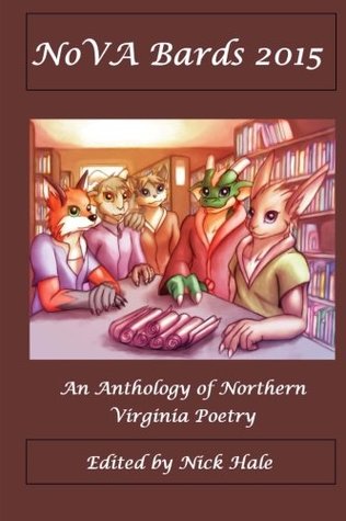 Download NoVA Bards 2015: A Northern Virginia Poetry Anthology - Nick Hale | PDF