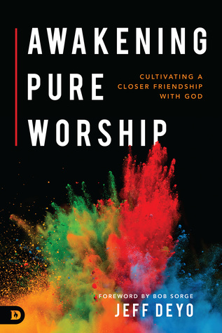Read The Way of Worship: Encountering God with Our Songs and Our Lives - Jeff Deyo | ePub