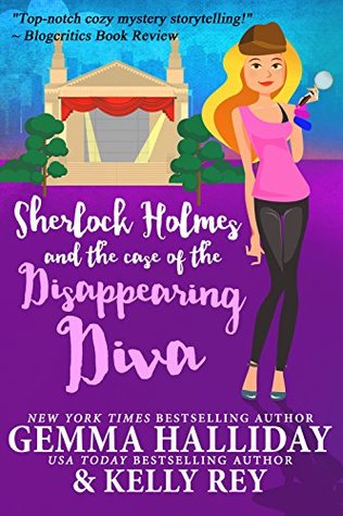 Read Online Sherlock Holmes and the Case of the Disappearing Diva - Gemma Halliday | PDF