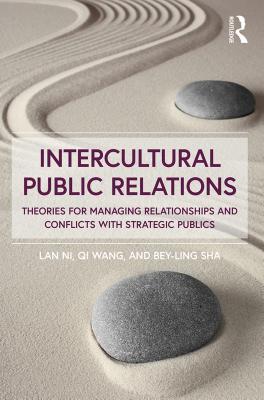 Read Intercultural Public Relations: Theories for Managing Relationships and Conflicts with Strategic Publics - Lan Ni file in ePub