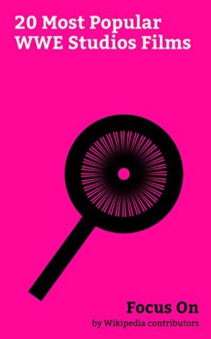 Download Focus On: 20 Most Popular WWE Studios Films: The Resurrection of Gavin Stone, Oculus (film), The Scorpion King, Surf's Up 2: WaveMania, Incarnate (film),  of the Dragon, The Jetsons & WWE: Robo-W - Wikipedia contributors | ePub