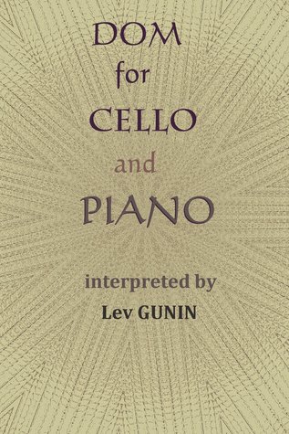 Read Online DOM for violoncello and piano   pour violoncelle et piano: Interpretation of LESOPOVAL's song by Lev Gunin (compositeur / composer) - Lev Gunin file in ePub