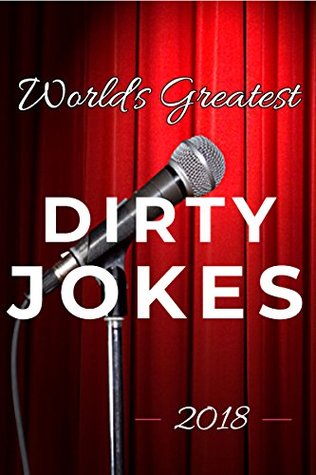 Download World's Greatest Dirty Jokes 2018 (World's Greatest Jokes Book 2) - mad comedy file in PDF