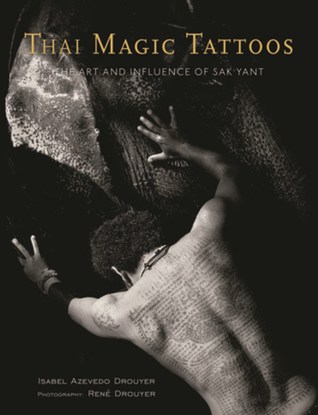 Read Online Thai Magic Tattoos: The Art and Influence of Sak Yant - Isabel Azevedo Drouyer file in ePub