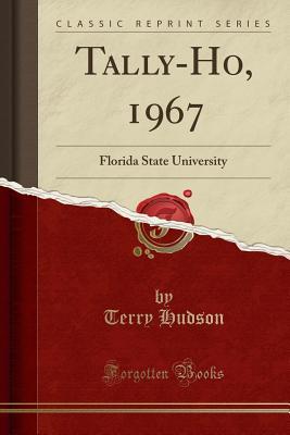 Download Tally-Ho, 1967: Florida State University (Classic Reprint) - Terry Hudson file in ePub