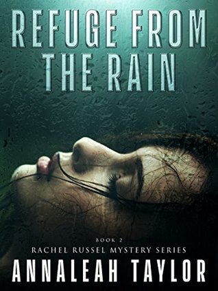 Read Online Refuge from the Rain (Rachel Russel Mystery Series Book 2) - Annaleah Taylor | ePub