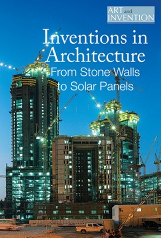 Full Download Inventions in Architecture: From Stone Walls to Solar Panels - Pamela D. Toler | ePub