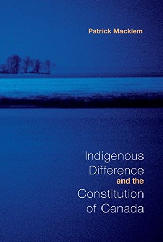 Full Download Indigenous Difference and the Constitution of Canada (Heritage) - Patrick Macklem | PDF