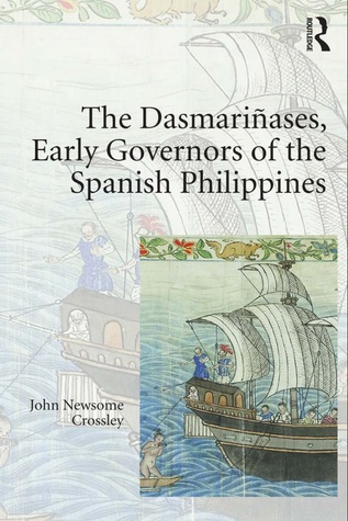 Download The Dasmariñases, Early Governors of the Spanish Philippines - John Newsome Crossley | PDF