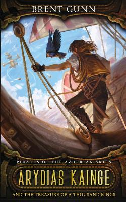 Read Arydias Kainge and the Treasure of a Thousand Kings - Brent Gunn file in ePub
