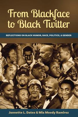 Full Download From Blackface to Black Twitter: Reflections on Black Humor, Race, Politics, & Gender - Mia Moody Ramirez | PDF
