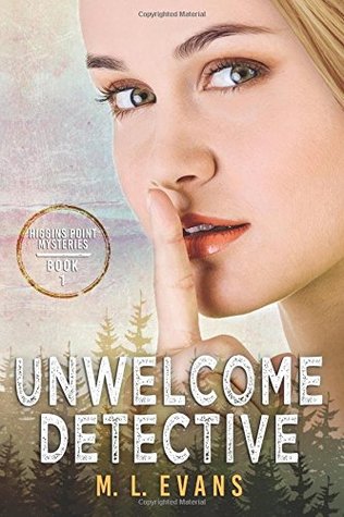 Read Online Unwelcome Detective (Higgins Point Mysteries) (Volume 1) - Mark Evans file in ePub