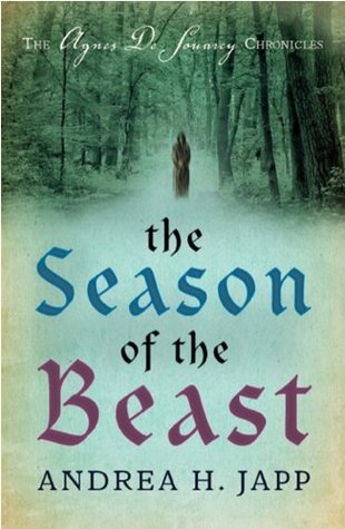 Read The Season of the Beast: The First Agnes de Souarcy Mystery (The Agnès De Souarcy Chronicles) - Andrea Japp file in PDF